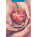 Kindling the Heart - Family Edition: Nurturing Young Christ-like Servant Leaders - Paperback
