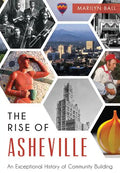 The Rise of Asheville: An Exceptional History of Community Building - Paperback