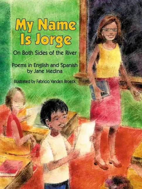 My Name Is Jorge: On Both Sides of the River (Poems in Spanish and English) - Paperback