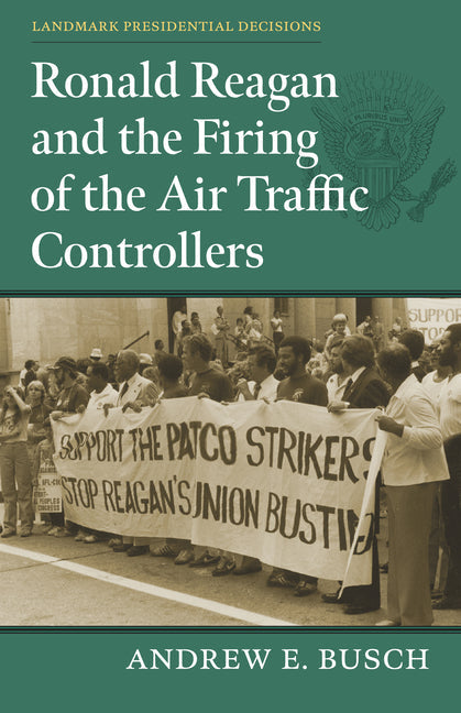 Ronald Reagan and the Firing of the Air Traffic Controllers - Hardcover