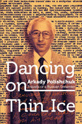 Dancing on Thin Ice: Travails of a Russian Dissenter - Paperback