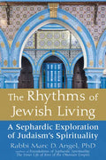 The Rhythms of Jewish Living: A Sephardic Exploration of Judaism's Spirituality - Hardcover