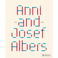 Anni and Josef Albers: Art and Life - Hardcover