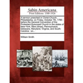 A Sermon Preached in Christ-Church, Philadelphia, on Friday, October 7th, 1785: Before the General Convention of the Protestant Episcopal Church in th - Paperback