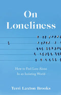 On Loneliness: How to Feel Less Alone in an Isolating World - Paperback