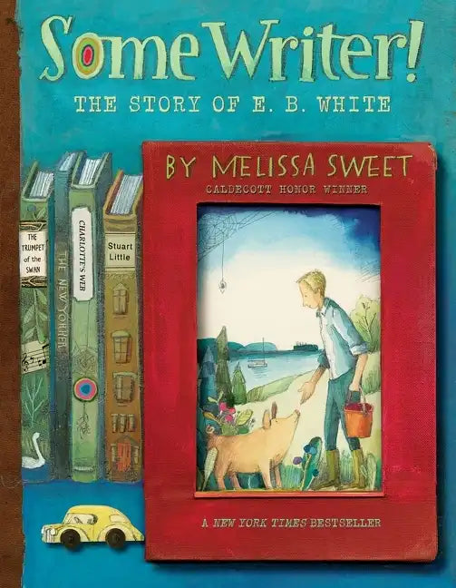 Some Writer!: The Story of E. B. White - Paperback