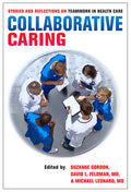 Collaborative Caring: Stories and Reflections on Teamwork in Health Care - Hardcover