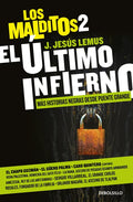 El Último Infierno: Más Historias Negras Desde Puente Grande / The Last Hell. the Damned 2 - Paperback