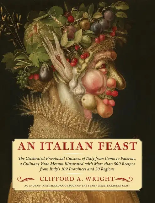 An Italian Feast: The Celebrated Provincial Cuisines of Italy from Como to Palermo, a Culinary Vade Mecum Illustrated with More Than 800 Recipes from - Hardcover