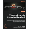 Unlocking Data with Generative AI and RAG: Enhance generative AI systems by integrating internal data with large language models using RAG - Paperback