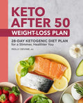 Keto After 50 Weight-Loss Plan: 28-Day Ketogenic Diet Plan for a Slimmer, Healthier You - Paperback
