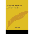 Voices Of The Soul Answered In God - Paperback