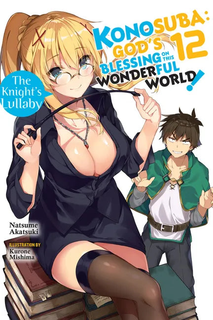 Konosuba: God's Blessing on This Wonderful World!, Vol. 12 (Light Novel): The Knight's Lullaby Volume 12 - Paperback