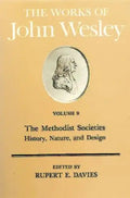 The Works of John Wesley Volume 9: The Methodist Societies - History, Nature, and Design - Hardcover