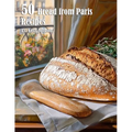 50 Bread from Paris Recipes - Paperback