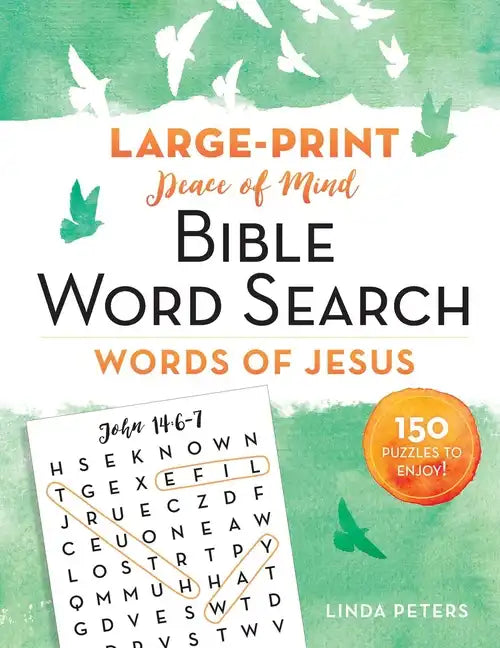 Peace of Mind Bible Word Search: Words of Jesus: 150 Puzzles to Enjoy! - Paperback