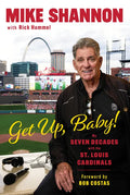 Get Up, Baby!: My Seven Decades with the St. Louis Cardinals - Hardcover