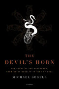 The Devil's Horn: The Story of the Saxophone, from Noisy Novelty to King of Cool - Paperback