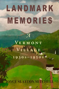 Landmark Memories: A Vermont Village 1930s-1950s - Paperback