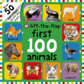 First 100 Animals Lift-The-Flap: Over 50 Fun Flaps to Lift and Learn - Board Book