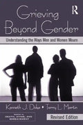 Grieving Beyond Gender: Understanding the Ways Men and Women Mourn - Paperback