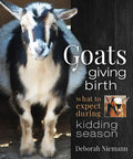 Goats Giving Birth: What to Expect During Kidding Season - Paperback