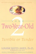 Your Two-Year-Old: Terrible or Tender - Paperback