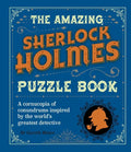 The Amazing Sherlock Holmes Puzzle Book: A Cornucopia of Conundrums Inspired by the World's Greatest Detective - Paperback