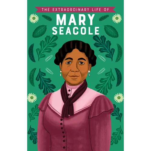 The Extraordinary Life of Mary Seacole - Paperback