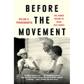 Before the Movement: The Hidden History of Black Civil Rights - Paperback