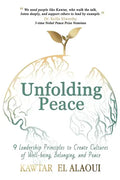 Unfolding Peace: 9 Leadership Principles to Create Cultures of Well-being, Belonging, and Peace - Paperback