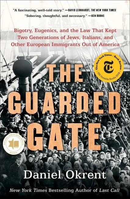 The Guarded Gate: Bigotry, Eugenics, and the Law That Kept Two Generations of Jews, Italians, and Other European Immigrants Out of Ameri - Paperback
