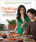 Cooking for Isaiah: Gluten-Free & Dairy-Free Recipes for Easy, Delicious Meals - Paperback