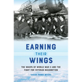 Earning Their Wings: The Wasps of World War II and the Fight for Veteran Recognition - Hardcover