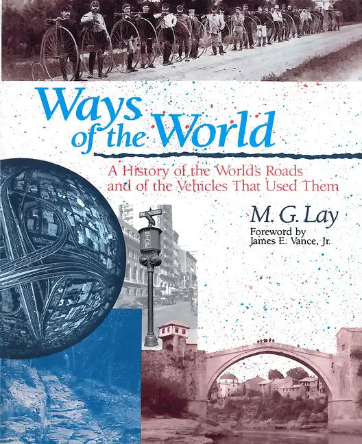 Ways of the World: A History of the World's Roads and of the Vehicles that Used Them - Paperback