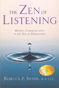 The Zen of Listening: Mindful Communication in the Age of Distraction - Paperback