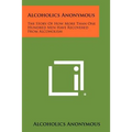 Alcoholics Anonymous: The Story Of How More Than One Hundred Men Have Recovered From Alcoholism - Paperback