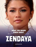 What You Never Knew about Zendaya - Paperback