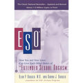 Eso: How You and Your Lover Can Give Each Other Hours of *Extended Sexual Orgasm - Paperback