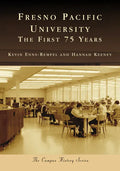 Fresno Pacific University: The First 75 Years - Paperback
