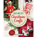Quick and Easy Christmas Crafts: 100 Little Projects to Make for the Festive Season - Paperback