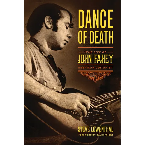 Dance of Death: The Life of John Fahey, American Guitarist - Paperback