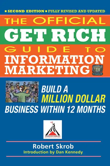 Official Get Rich Guide to Information Marketing: Build a Million Dollar Business Within 12 Months - Paperback