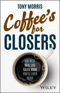 Coffee's for Closers: The Best Real Life Sales Book You'll Ever Read - Hardcover