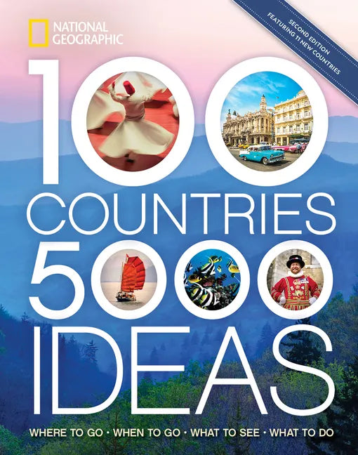 100 Countries, 5,000 Ideas 2nd Edition: Where to Go, When to Go, What to See, What to Do - Paperback