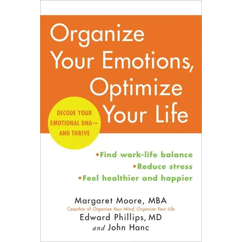 Organize Your Emotions, Optimize Your Life: Decode Your Emotional Dna-And Thrive - Paperback