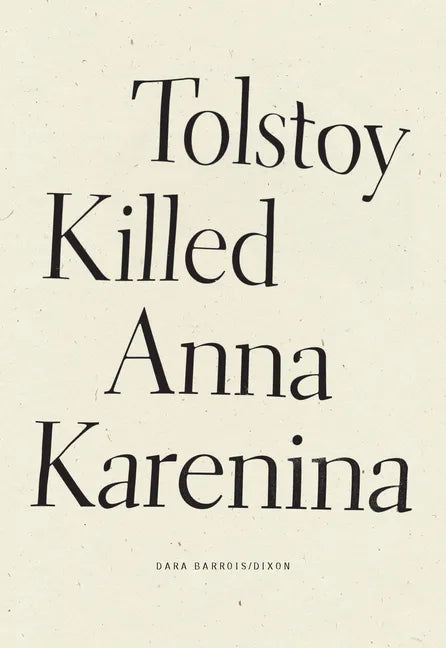 Tolstoy Killed Anna Karenina - Paperback