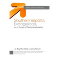 Southern Baptists, Evangelicals, and the Future of Denominationalism - Paperback