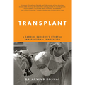 Transplant: A Cardiac Surgeon's Story of Immigration and Innovation - Hardcover