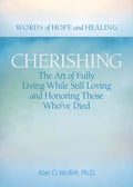 Cherishing: The Art of Fully Living While Still Loving and Honoring Those Who've Died - Paperback